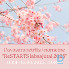 Pavasara retrīts / nometne ReSTARTS labsajūtai 2025